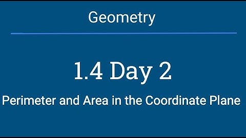 Geometry - 1.4B Perimeter and Area in the Coordinate Plane