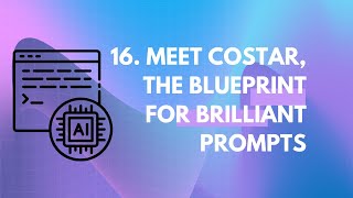 Unlock Your AI's Genius: Meet COSTAR, The Blueprint for Brilliant Prompts