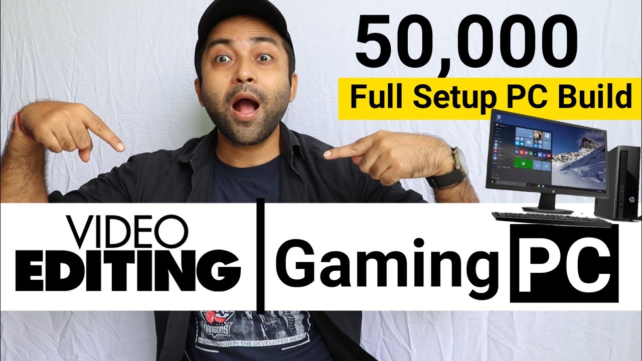 Best PC Build Under 50000 Best PC Build Under 50000 For Video Editing and Gaming 2020 YouTube