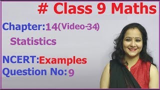 Ncert Class 9 Maths Chapter-14 Statistics  (Video- 34 ) Example-9