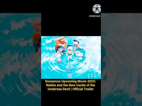 Doraemon Upcoming Movie 2025 Nobita And The New Castle Of The Undersea Devil Official Update