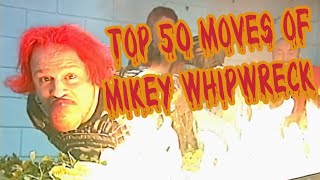 Top 50 Moves of Mikey Whipwreck