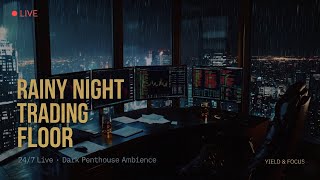 🌧️ Rainy Night Trading Floor — 24/7 Live New York Penthouse Ambience | Dark Finance Music