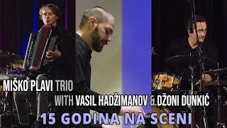 Miško Plavi Trio - 15 godina na sceni...