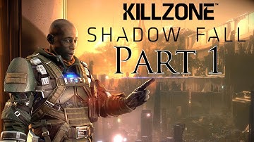 Killzone Shadow Fall Walkthrough Part 1 PS4 Gameplay With Commentary 1080P