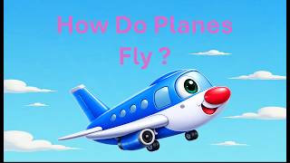 How Do Planes Fly ✈️ Fun Airplane Learning for Kids