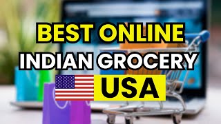 🥇 3 Best Online Indian Grocery Stores in the USA