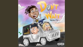 Don't Wait - TheGrimLynn, DYSN