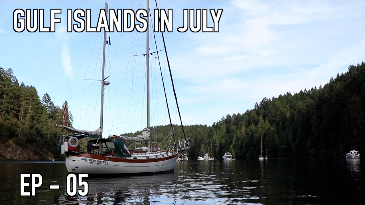 Life is Like Sailing – Gulf Islands in July – Ep 05