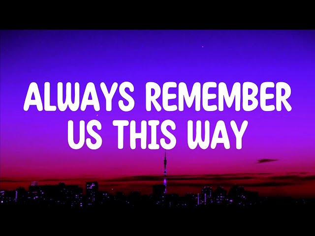Lady Gaga- Always Remember Us This Way (DJ Tons Remix) Lyrics | class=