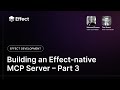 Building an Effect-native MCP Server – Part 3