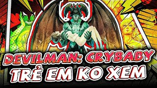 TÓM TẮT | TOÀN BỘ DEVIL MAN: CRYBABY | BỘ ANIME KHÔNG DÀNH CHO TRẺ EM!!