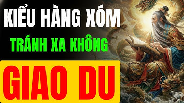 CỔ NHÂN TIẾT LỘ: TƯỚNG HÀNG XÓM CẦN TRÁNH XA , ĐỪNG GIAO DU | MINH TRIẾT CỔ NHÂN