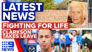 Great-grandmother fighting for life, Alastair Clarkson confirms departure | 9 News Australia