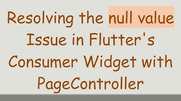 Resolving the null value Issue in Flutter