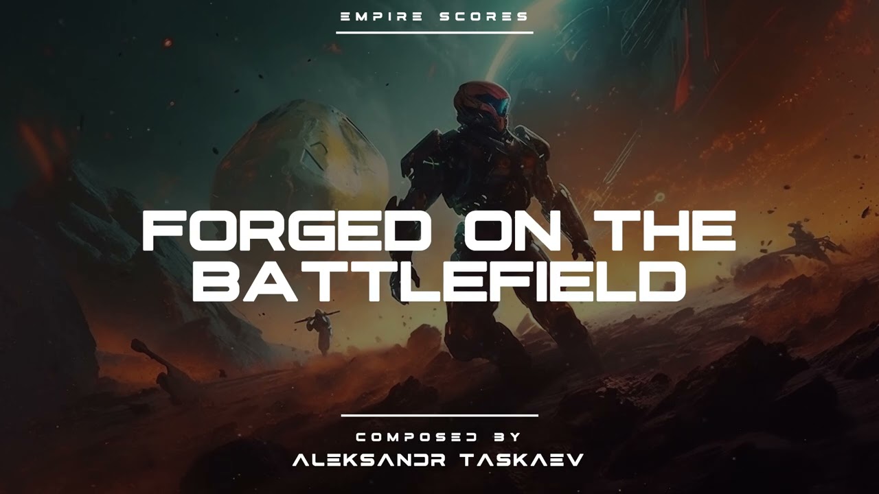 Empire Scores - Forged On The Battlefield | Epic Battle Music