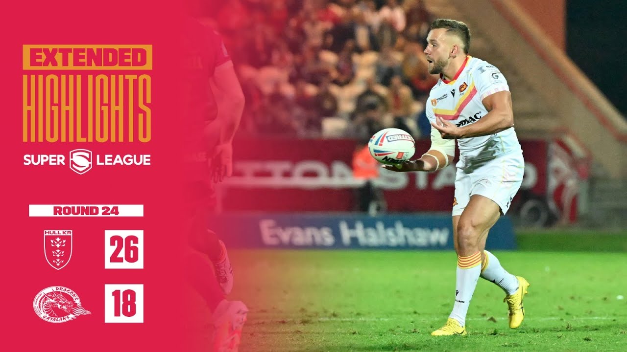Le Résumé - Hull KR vs Dragons Catalans