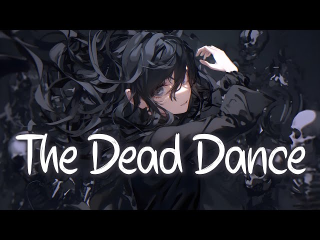 「Nightcore」 The Dead Dance - Lady Gaga ♡ (Lyrics)