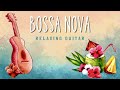 Best of Bossa Nova - BMG Relaxing Happy Morning Guitar Music for Work, Study