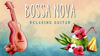 Best of Bossa Nova - BMG Relaxing Happy Morning Guitar Music for Work, Study