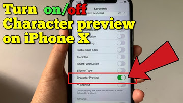 How to turn on or off character preview on iPhone X