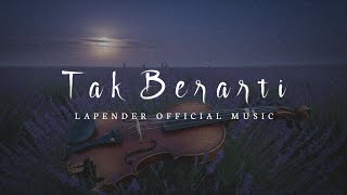 Lapender - Tak Berarti (Official video lyrics)