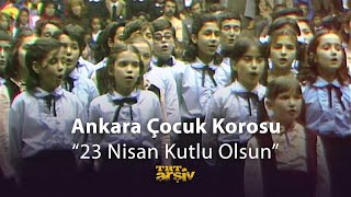 Ankara Çocuk Korosu - 23 Nisan Kutlu Olsun (1980) | TRT Arşiv Resimi
