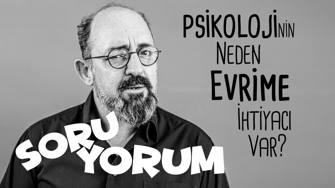 SoruYorum - Psikolojinin Evrime Neden İhtiyacı Var?