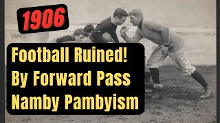 The Forward Pass: How a Rule Change in 1906 Revolutionized Football Strategy FOREVER - History