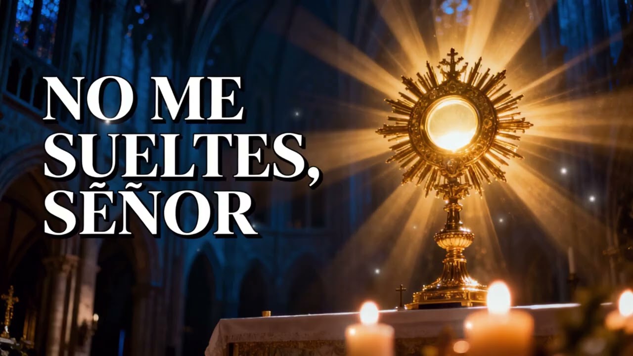 NO ME SUELTES, SEÑOR 🙏 | Oración Ante el Santísimo