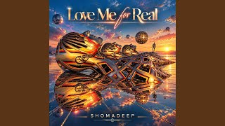 Love Me for Real