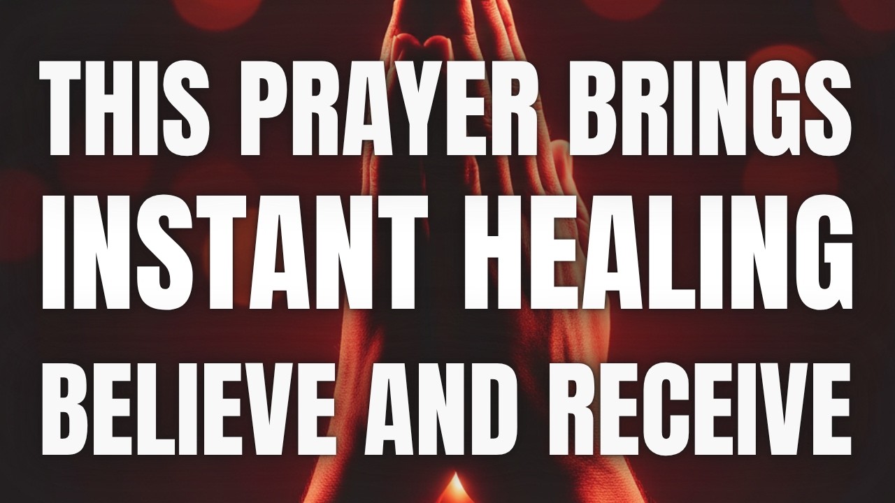 This Prayer Brings Instant Healing — Believe and Receive