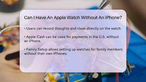 Can I Have An Apple Watch Without An iPhone? - Talking Tech Trends