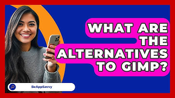 What Are The Alternatives To GIMP? - Be App Savvy