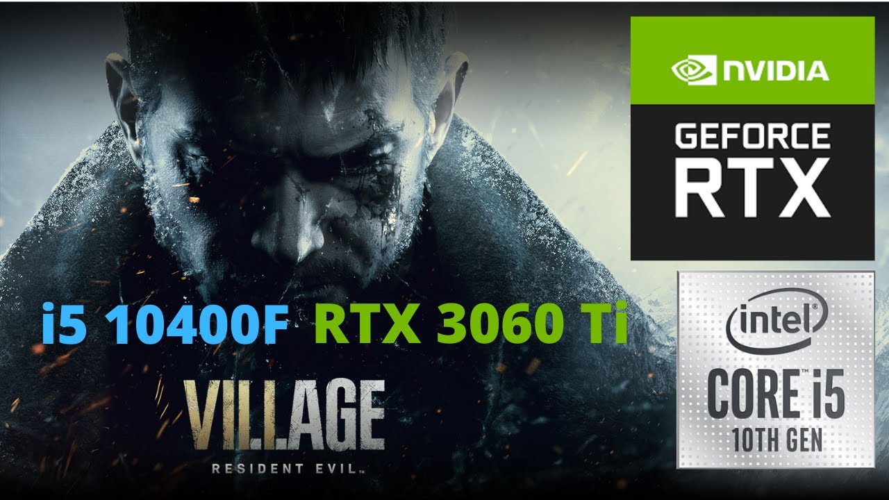 Resident Evil  Village - i5 10400f + RTX 3060 Ti - High settings RTX ON - 1440p