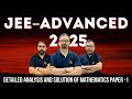 JEE – ADVANCED 2025 | Detailed Analysis and Solution of Mathematics Paper -1.