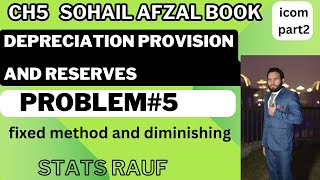 problem 5 ch5 depreciation provision and reserves accounting icom part2 Sohail Afzal book