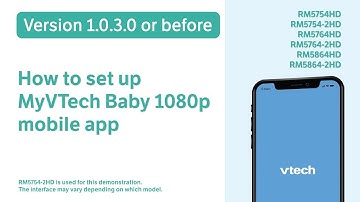 Set up "MyVTech Baby 1080p" mobile app (Version 1.0.3.0 or before) -VTech RM5754HD RM5764HD and more