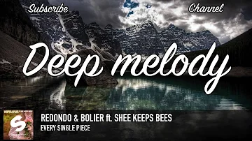 Redondo & Bolier ft. She Keeps Bees - Every Single Piece