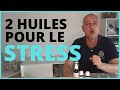 2 huiles essentielles contre le stress