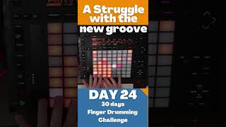 day 24  30 days finger drumming challenge  Push 2