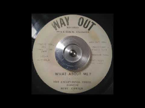 The Exceptional Three featuring Ruby Carter - What About Me (WAY OUT)
