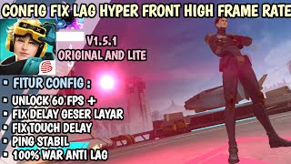 Config Fix Lag Hyper Front Original And Lite High Frame Rate Update Terbaru V1.5.1