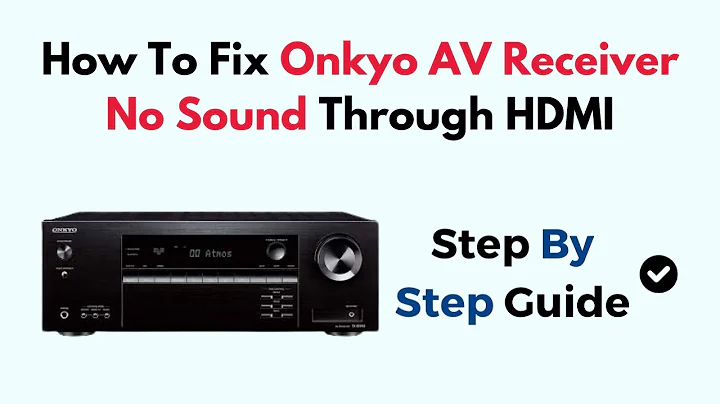 How To Fix Onkyo AV Receiver No Sound Through HDMI