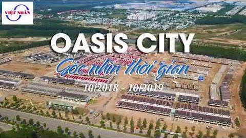 OASIS CITY THAY ĐỔI THẾ NÀO SAU 1 NĂM?