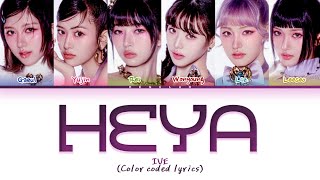 [TEASER] IVE '헤야 (Heya)' lyrics (Color coded lyrics)