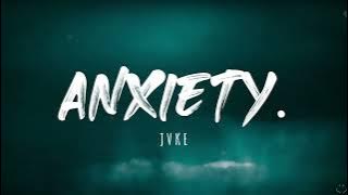 JVKE - anxiety. (Lyrics) 1 Hour