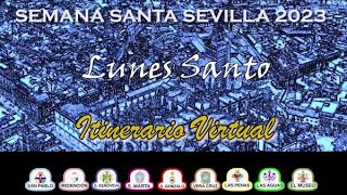 LUNES SANTO 2023 SEVILLA. Itinerario Virtual