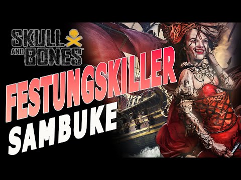 Skull and Bones: Guide - Die BESTE Endgame Sambuke - Festungskiller - Season 1
