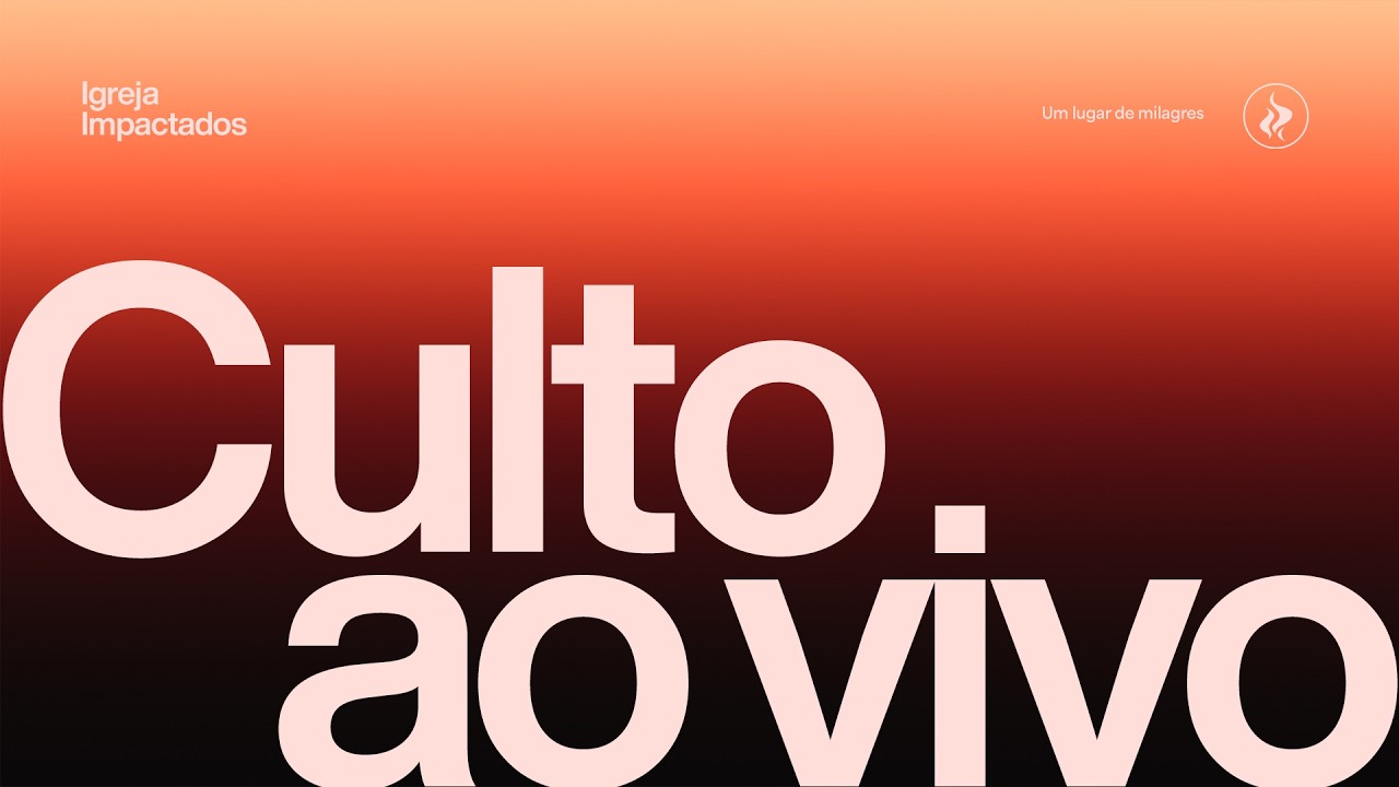 CULTO - DOMINGO DE CELEBRAÇÃO - CEIA DO SENHOR - IGREJA IMPACTADOS -  19:30H
